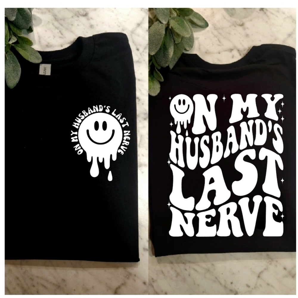 Funny Wife life shirt on my husband's last nerve humor retro cute